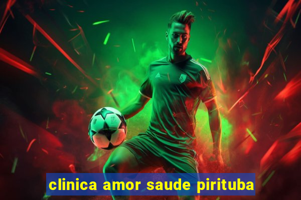 clinica amor saude pirituba